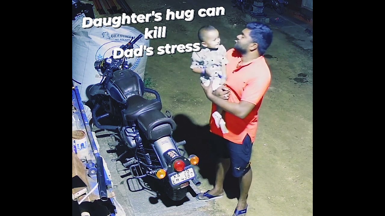 daughter's hug can kill dad's stress...