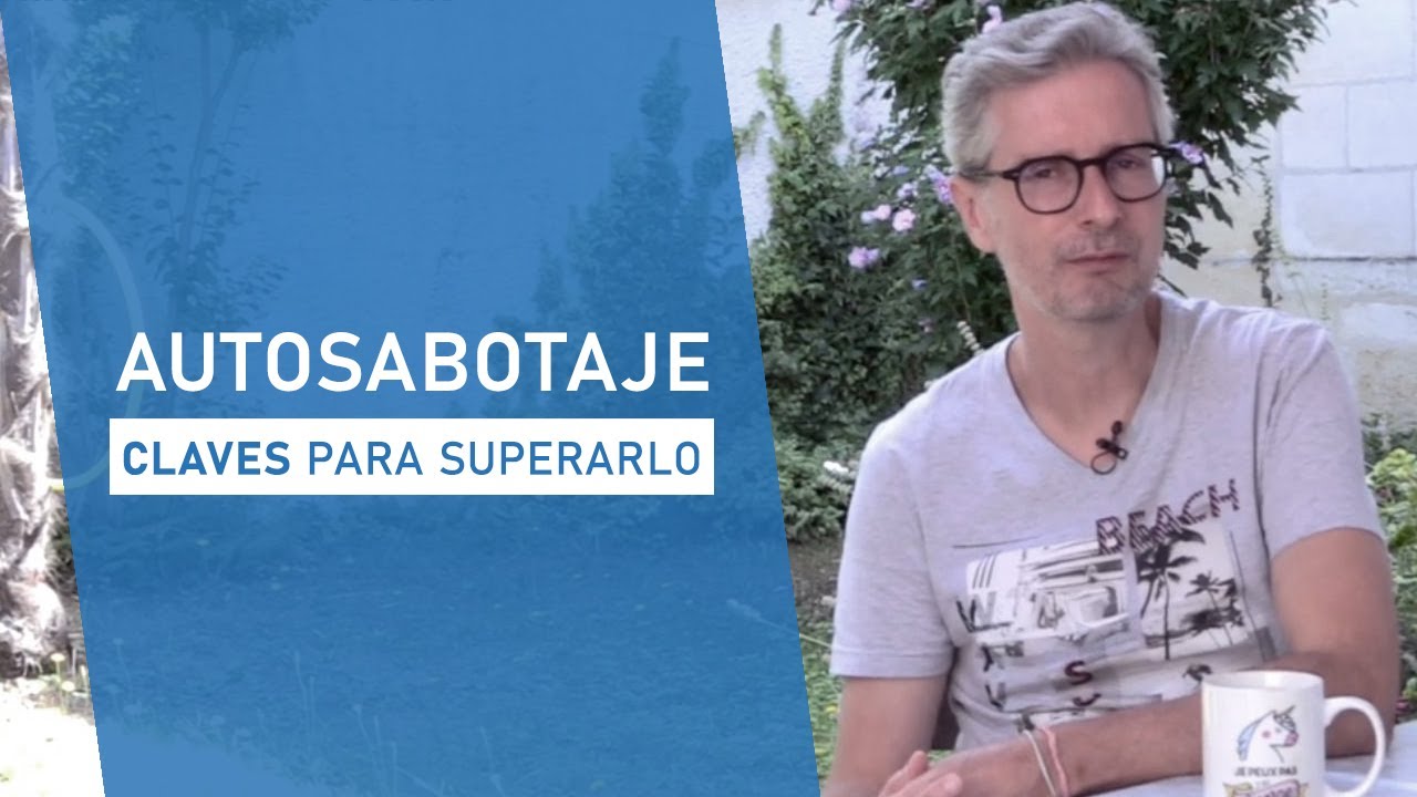 Autosabotaje: claves para superarlo - Reprograma tus bloqueos