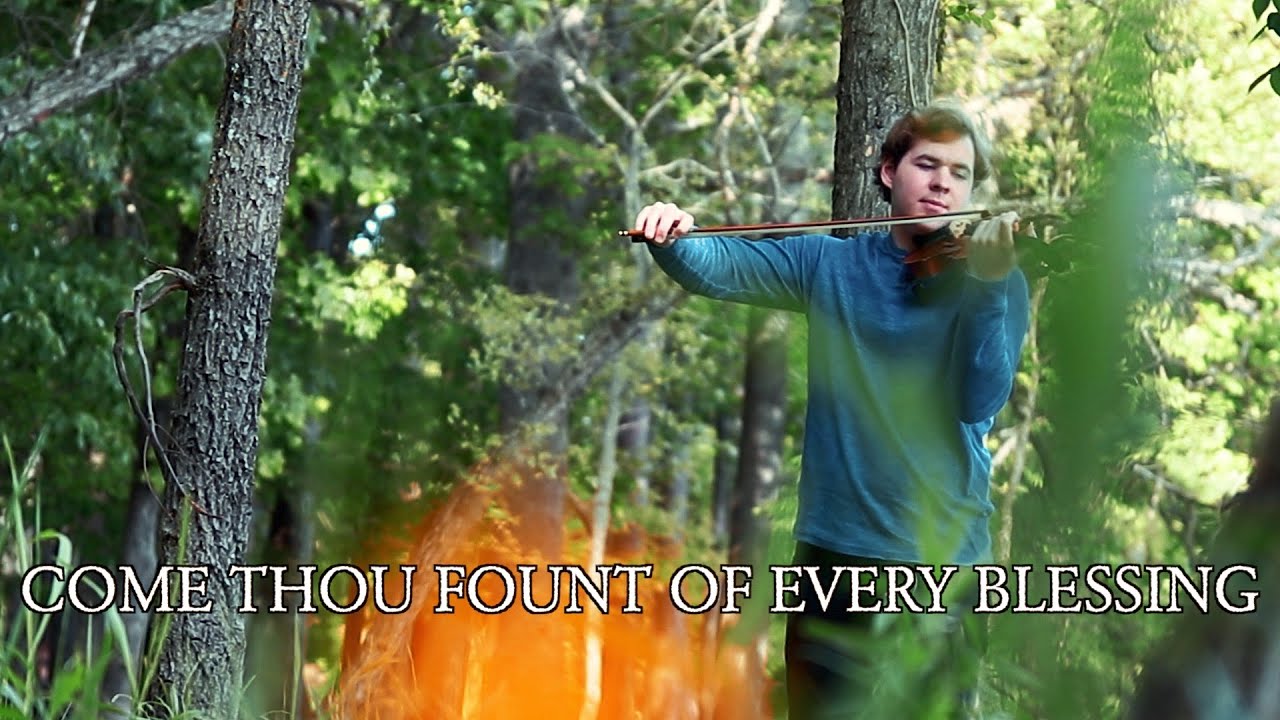 Come Thou Fount of Every Blessing (Violin) Jonathan Anderson