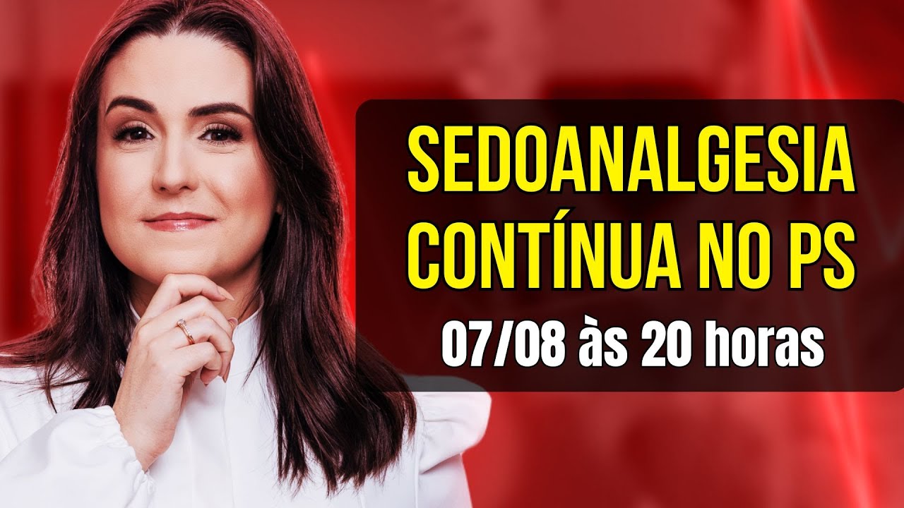 VALE A PENA VER DE NOVO: Sedoanalgesia contínua no PS
