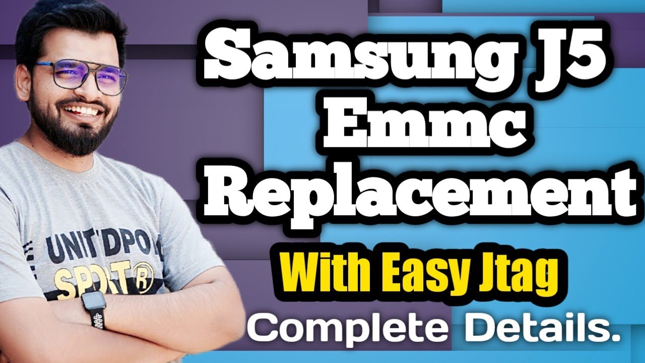 Samsung J5 eMMC Replacement with EasyJTag Plus