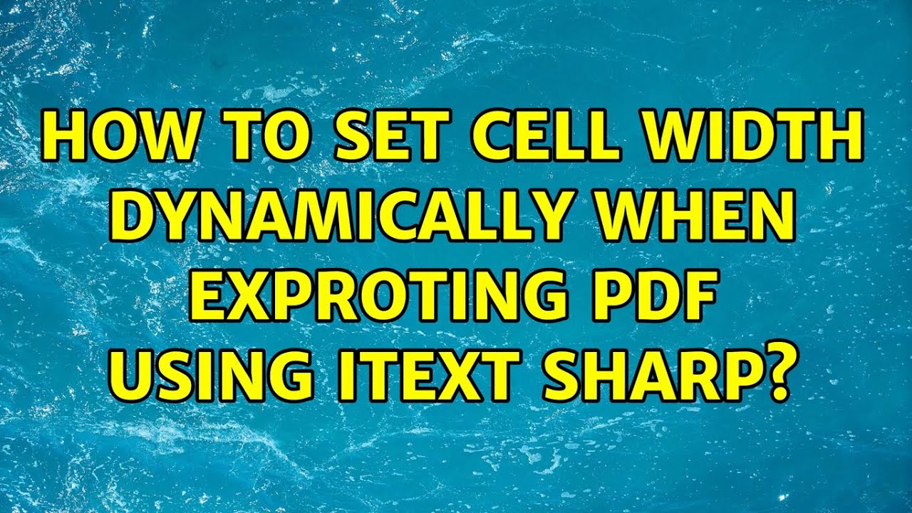 How to set cell width dynamically when exproting PDF using itext Sharp?