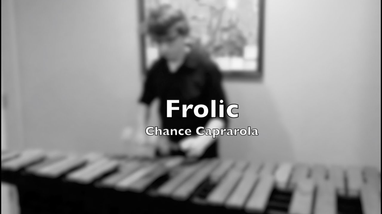 Frolic - 4.3 Octave Marimba Solo, Chance Caprarola