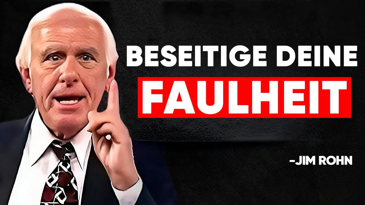 BEENDE DEINE FAULHEIT! | DU HAST ARBEIT ZU ERLEDIGEN – MOTIVATIONSREDE VON JIM ROHN DEUTSCH