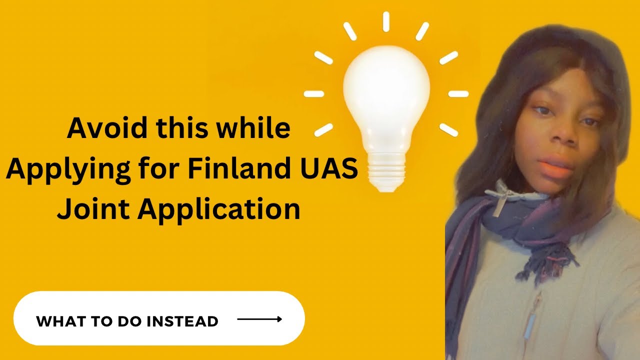 Avoid this while applying for the ongoing Finland UAS joint application. Thank me later.