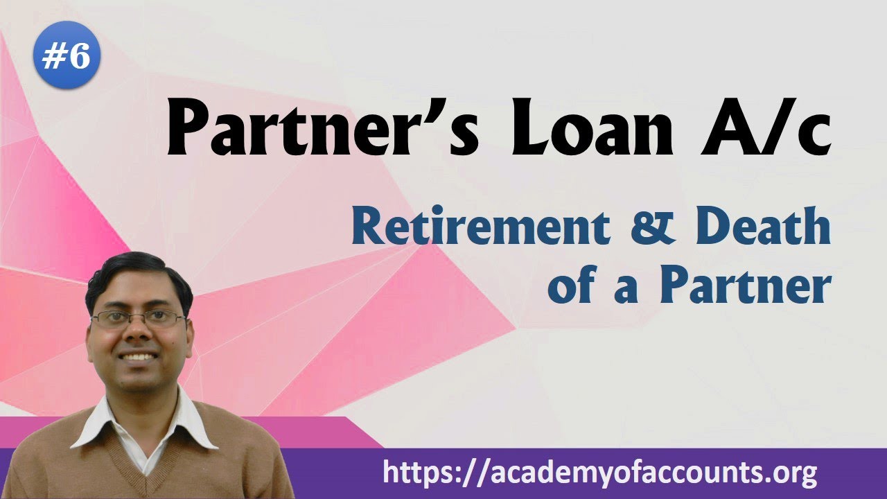 Partner's Loan A/c [Retirement and Death of Partner]