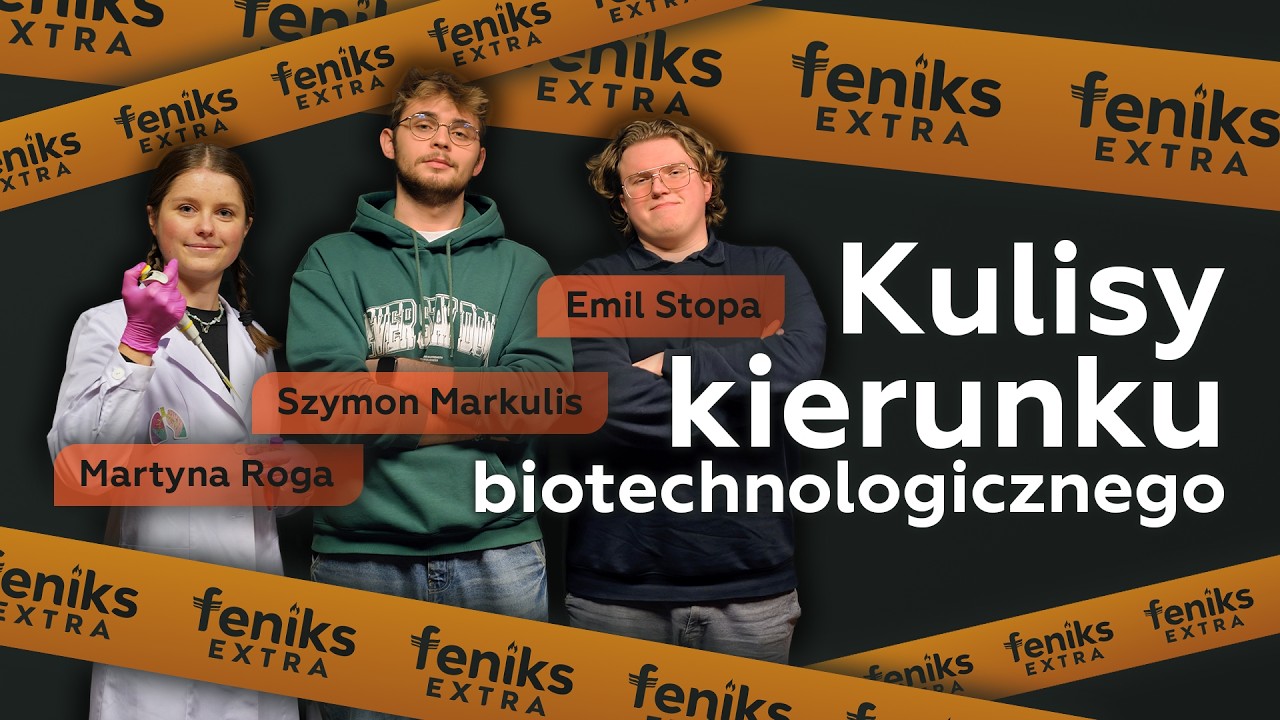 KIERUNEK BIOTECHNOLOGICZNY: CO MUSICIE O NIM WIEDZIEĆ? | Feniks Extra