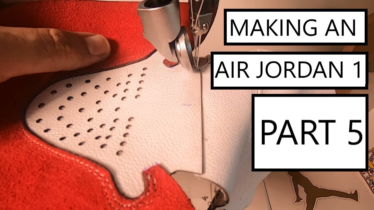 Making an Air Jordan 1 PART 5 - Customize Your Own Air Jordan