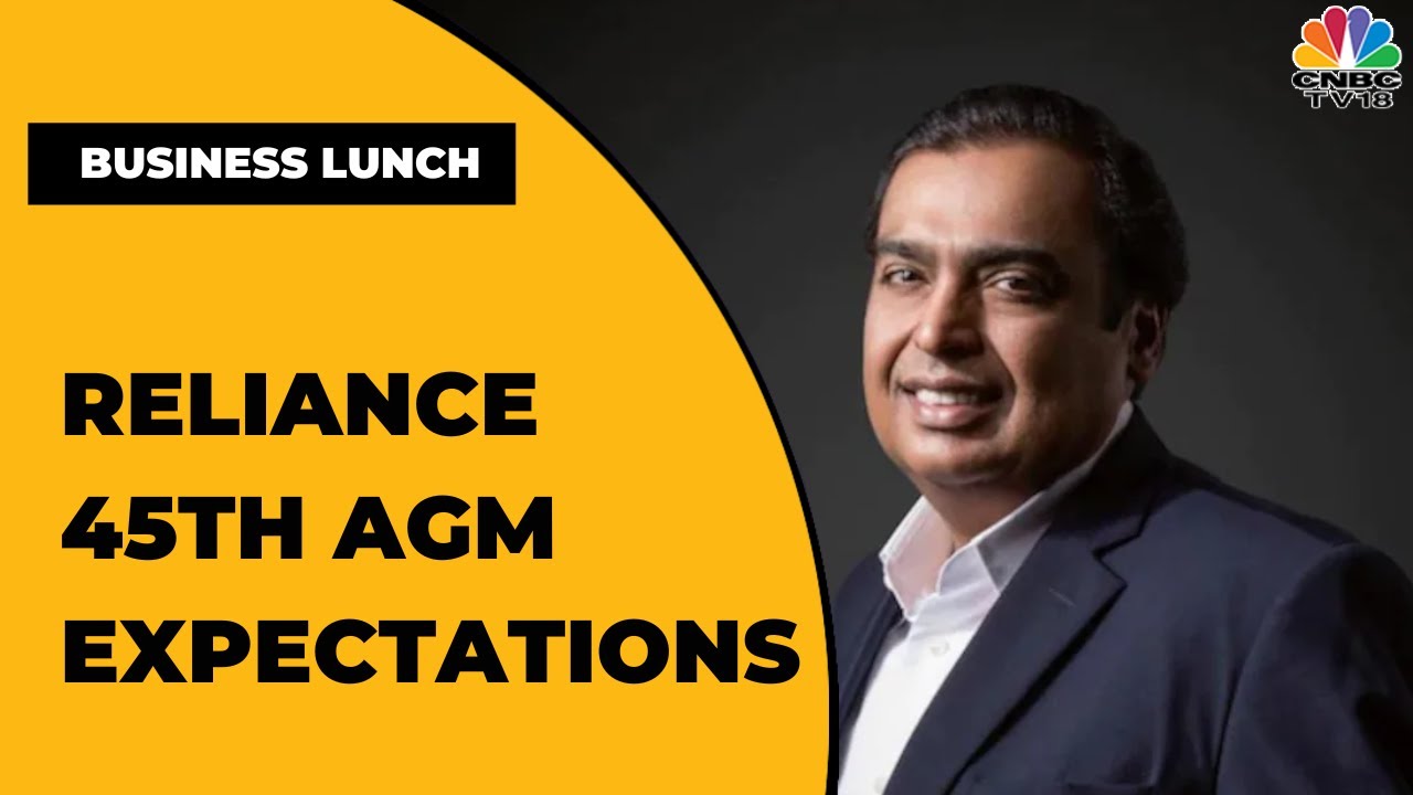 What Should Investors Expect From The 45th AGM Of Reliance Industries Limited | Business Lunch