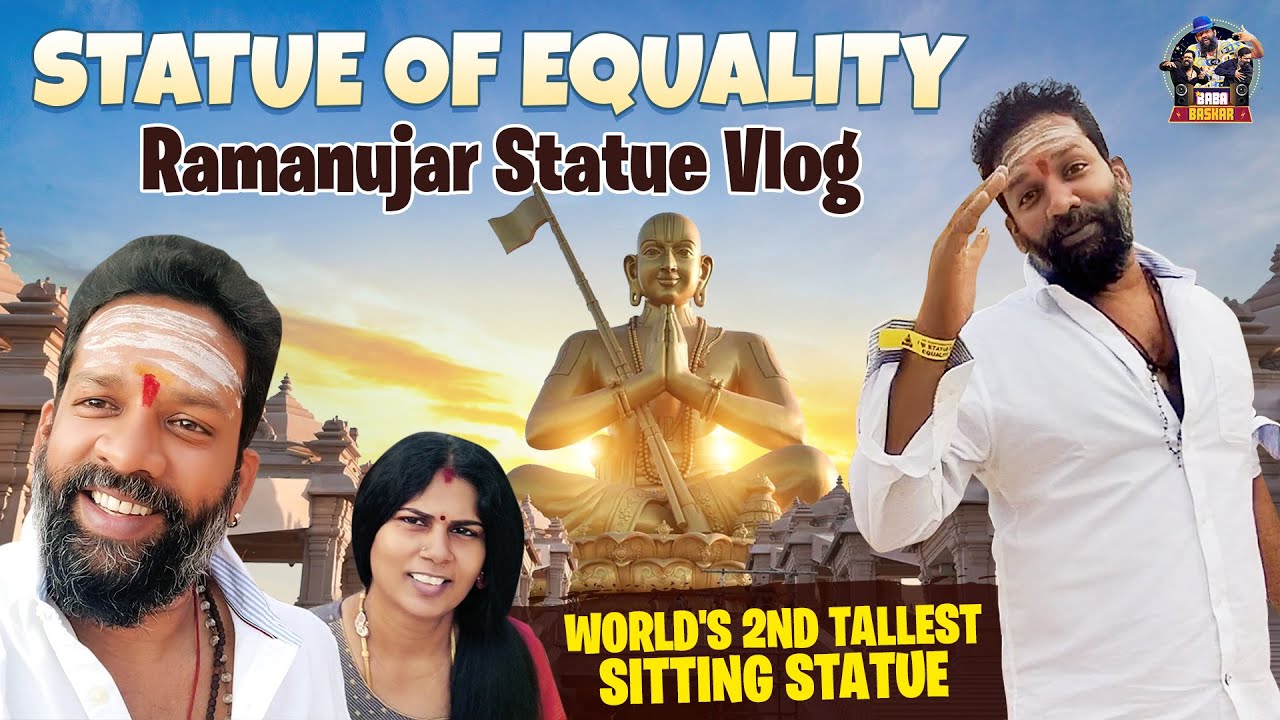 Statue of Equality - Ramanuja Statue Vlog | World's 2nd Tallest Sitting Statue | Baba Bhaskar Master
