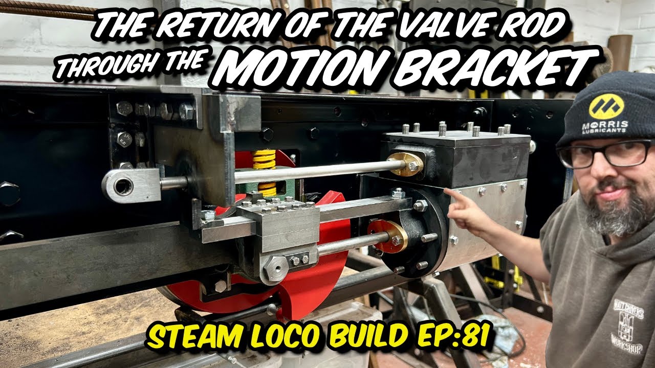 Valve rod through the Motion Bracket Pt2 - EP81 Project Tinkerbell - 7 1/4