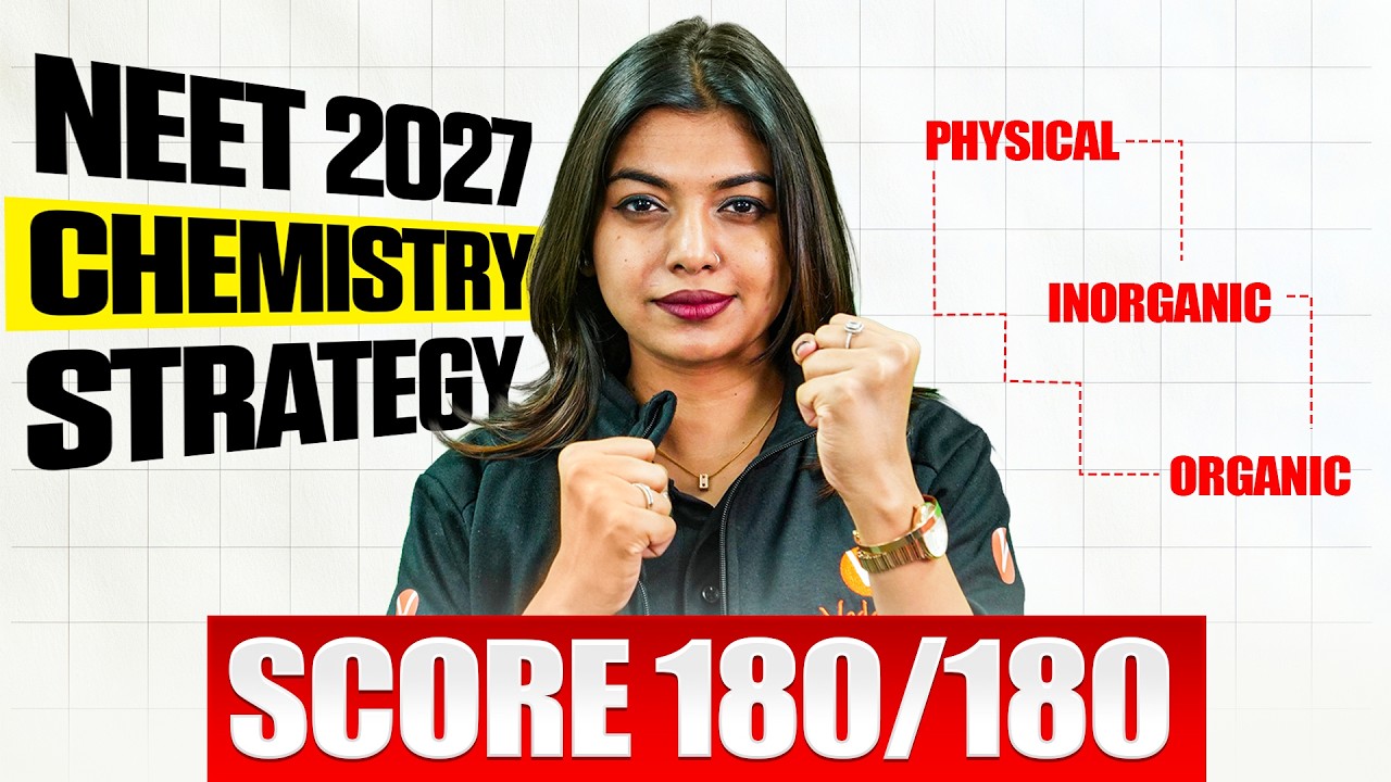 Стратегия по химии для NEET 2027: как набрать 180/180! 🔥 | Физическая, органическая и неорганичес...