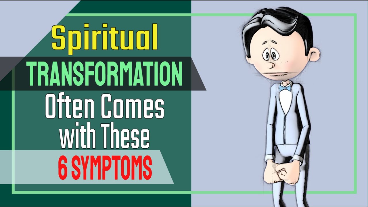 Spiritual Transformation Often Comes with These 6 Uncomfortable Symptoms