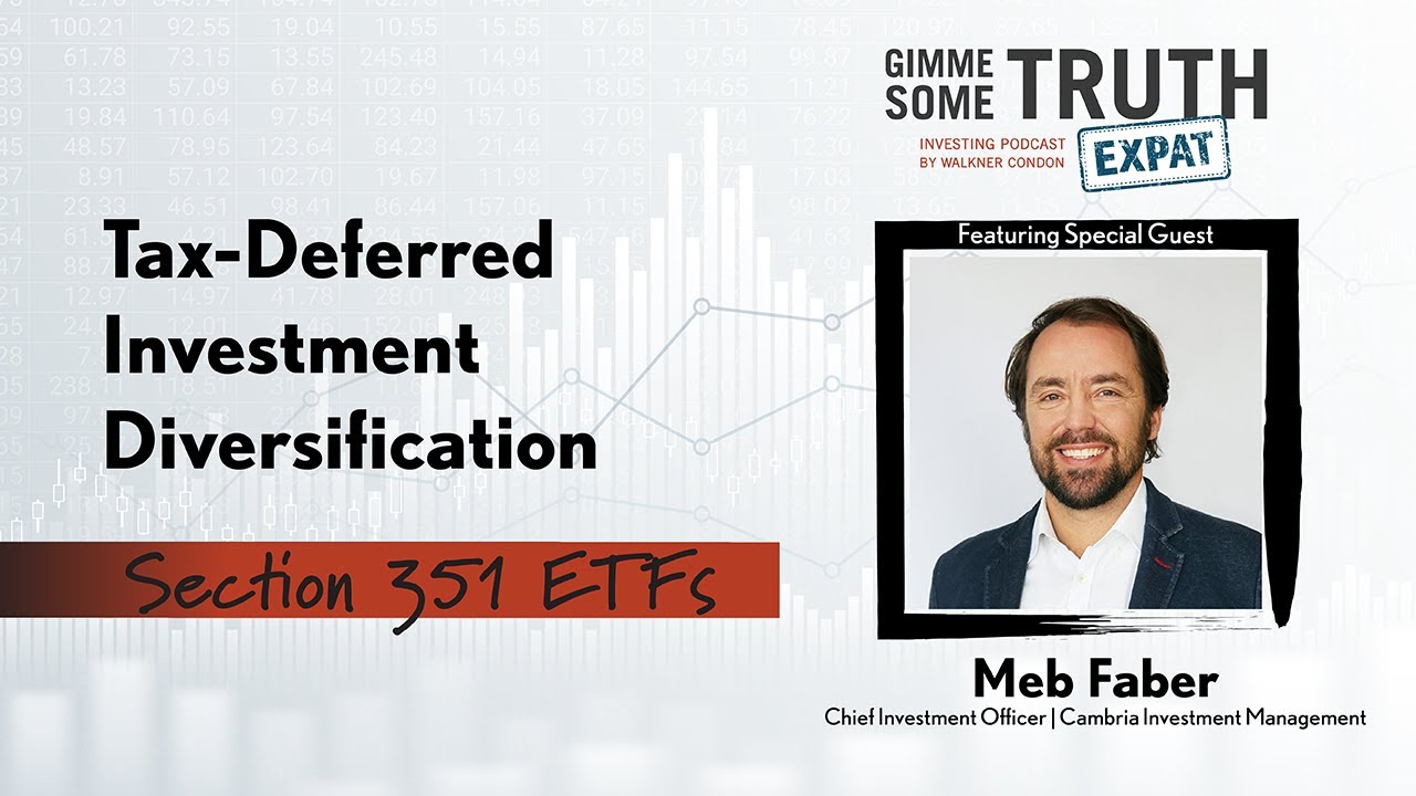 Tax-Deferred Investment Diversification: Sec. 351 ETFs w/Meb Faber of Cambria Investment Management