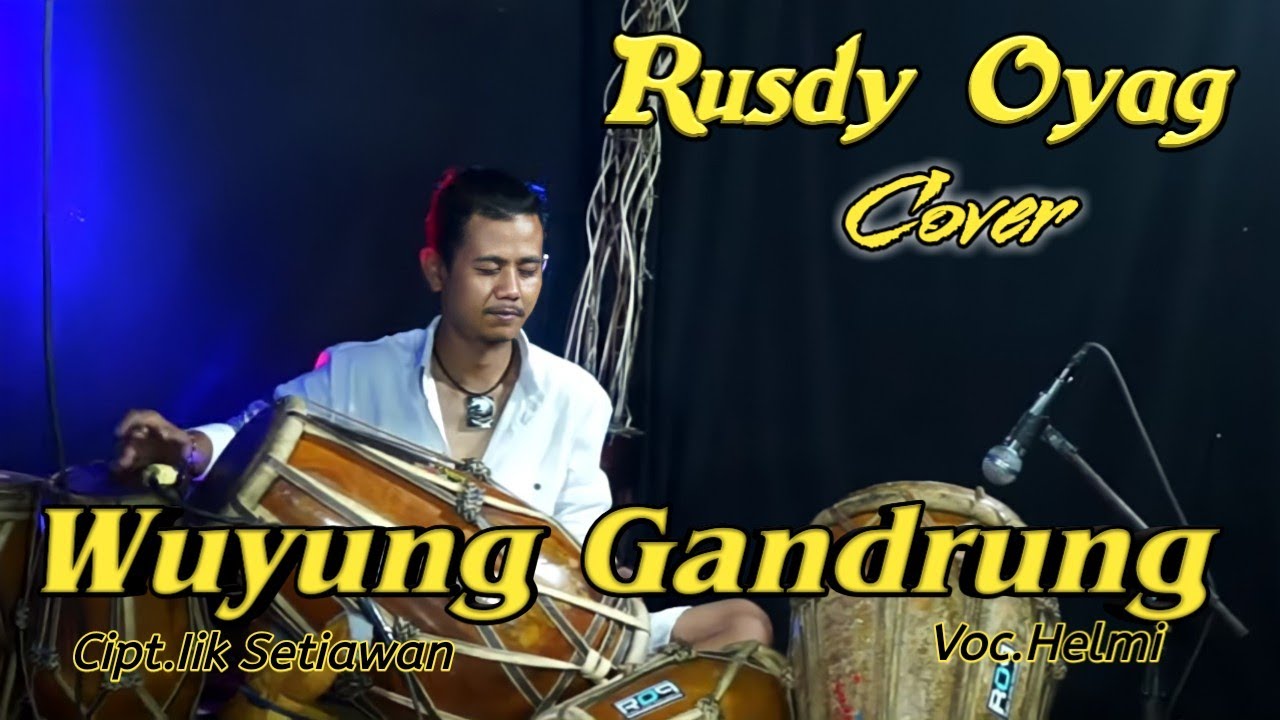 WUYUNG GANDRUNG COVER BY RUSDY OYAG