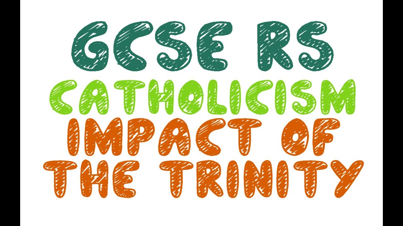 GCSE RE Catholic Christianity - Impact of the Trinity | By MrMcMillanREvis