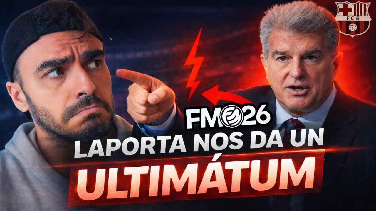 LAPORTA nos da un ULTIMATUM en la Segunda TEMPORADA | RETO FINANCIERO FM26