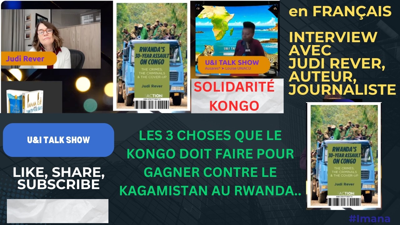 Ce que le KONGO DOIT FAIRE pour sa LIBÉRATION face au Kagamistan Rwanda. JUDI REVER lance son LIVRE