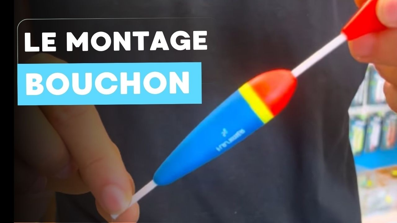 Le montage bouchon