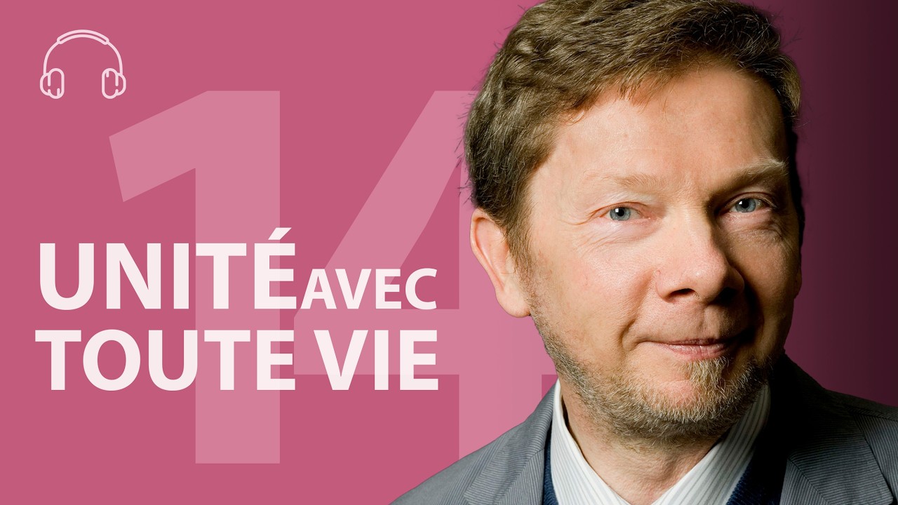 Unité avec toute vie | Eckhart Tolle | Livre audio en français | Intégrale 14/14