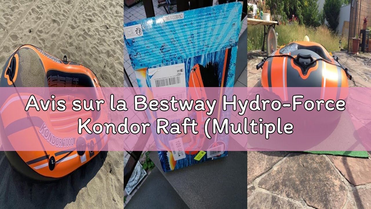 Avis sur la Bestway Hydro-Force Kondor Raft (Multiple