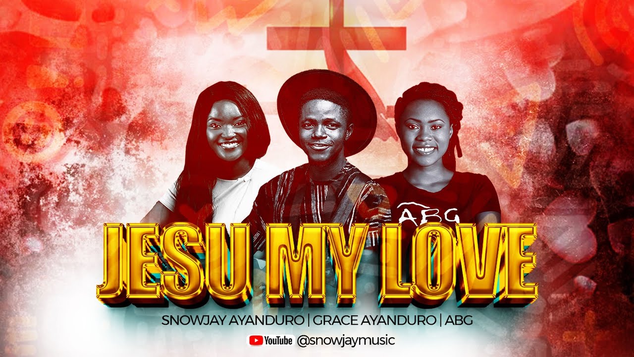 JESU MY LOVE | Minstrel John Leke | ABG | Grace Ayanduro LAWRENCE OYOR cover