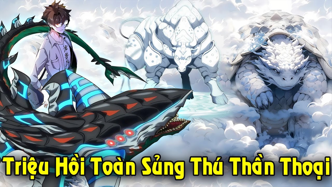 Full Trọn Bộ | Triệu Hồi To&agrave;n Sủng Th&uacute; Thần Thoại, Ta Trở Th&agrave;nh Huấn Luyện Cấp SSS | Review Truyện