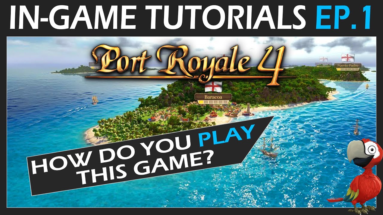 Обучающие материалы Port Royale 4, эпизод 1 — руководство для начинающих