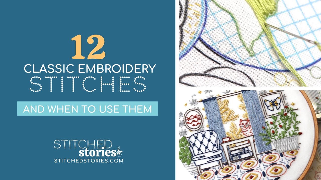 12 Classic Hand Embroidery Stitches --and when to use them!