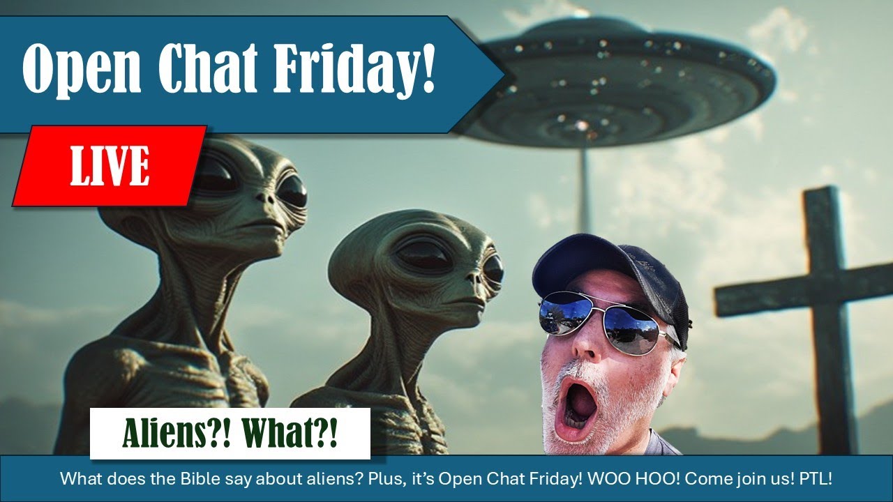 Aliens?! Plus, Open Chat Friday! | Grace Life Podcast | Joel & Friends