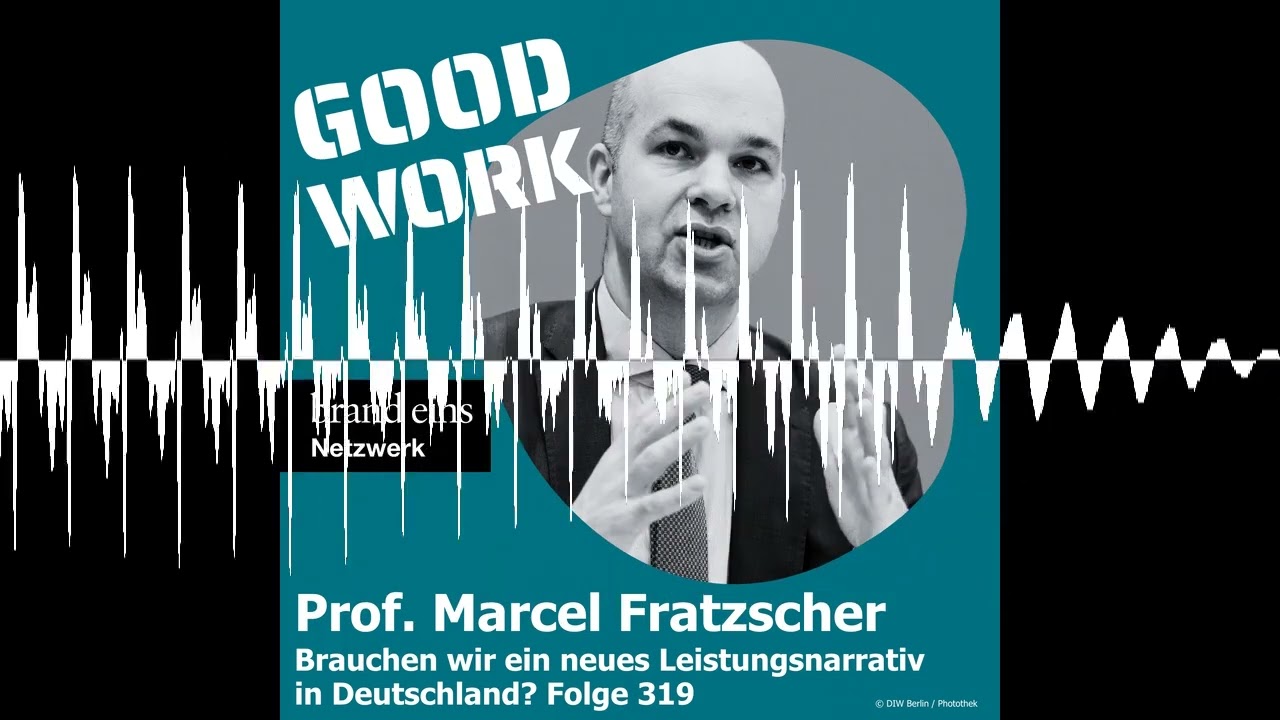 Brauchen wir ein neues Leistungsnarrativ? Prof. Marcel Fratzscher (319)