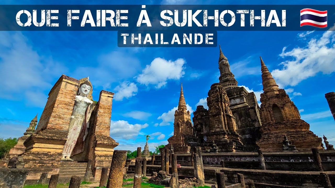Que faire &agrave; Sukhothai en Tha&iuml;lande