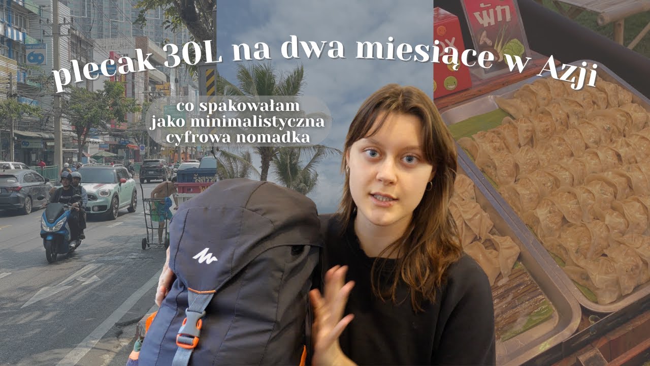 2 miesiące w Azji tylko z bagażem podręcznym | co spakowałam w plecak 30L | minimalizm w podróży