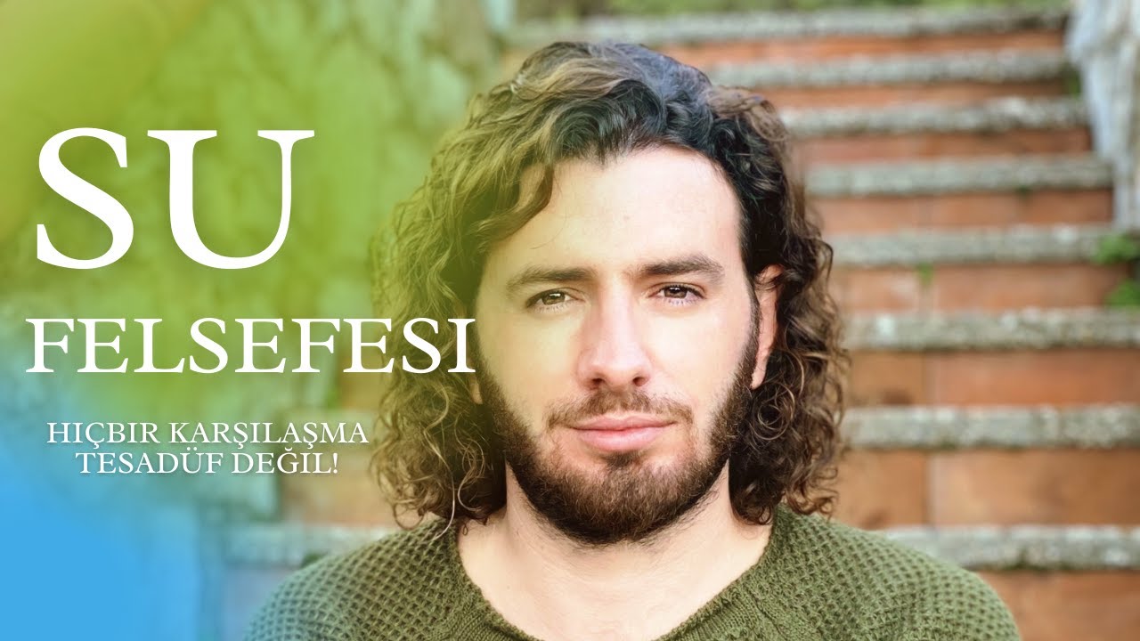 SU FELSEFESİ! | HİÇBİR KARŞILAŞMA TESADÜF DEĞİLDİR