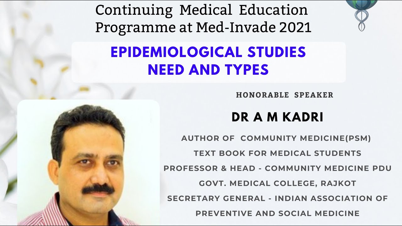 Epidemiological Studies: Need and Types by Dr. Kadri