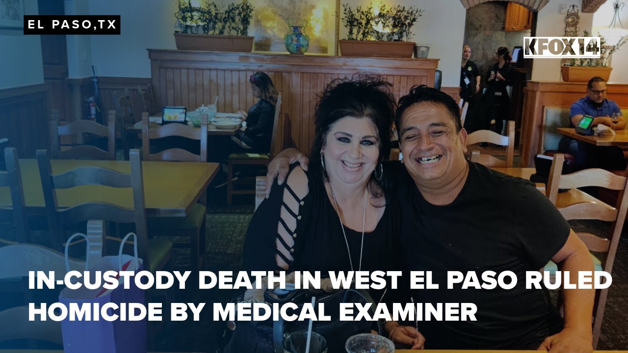 In-custody death in West El Paso ruled homicide by medical examiner