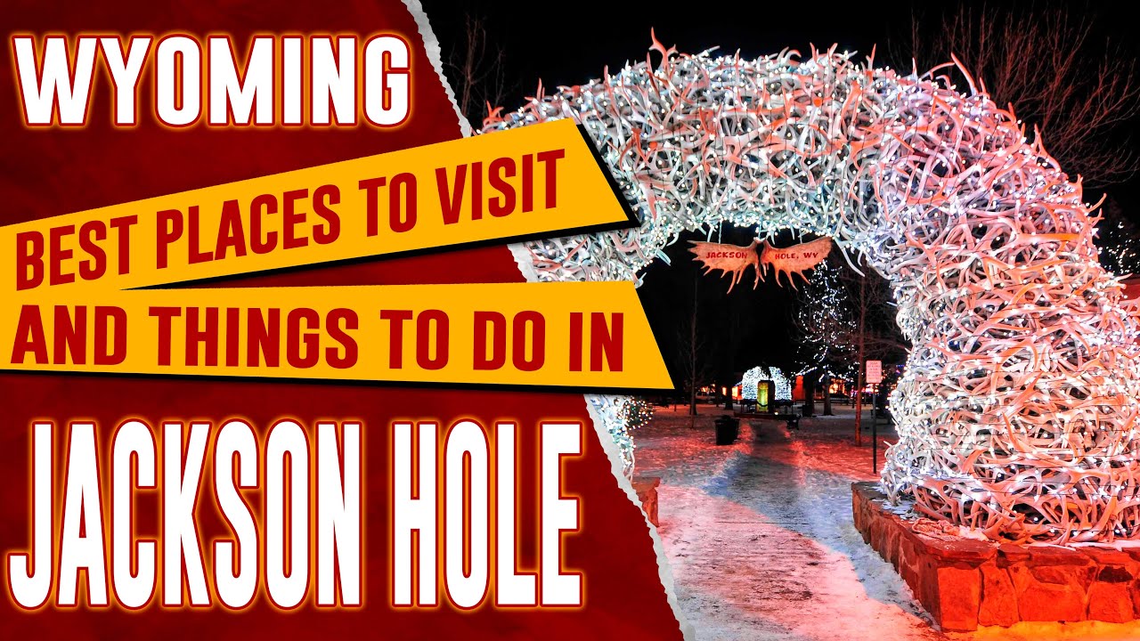 JACKSON HOLE, WYOMING - Top Things to Do  Travel Guide | Best Places to Visit in Jackson, WY Guide