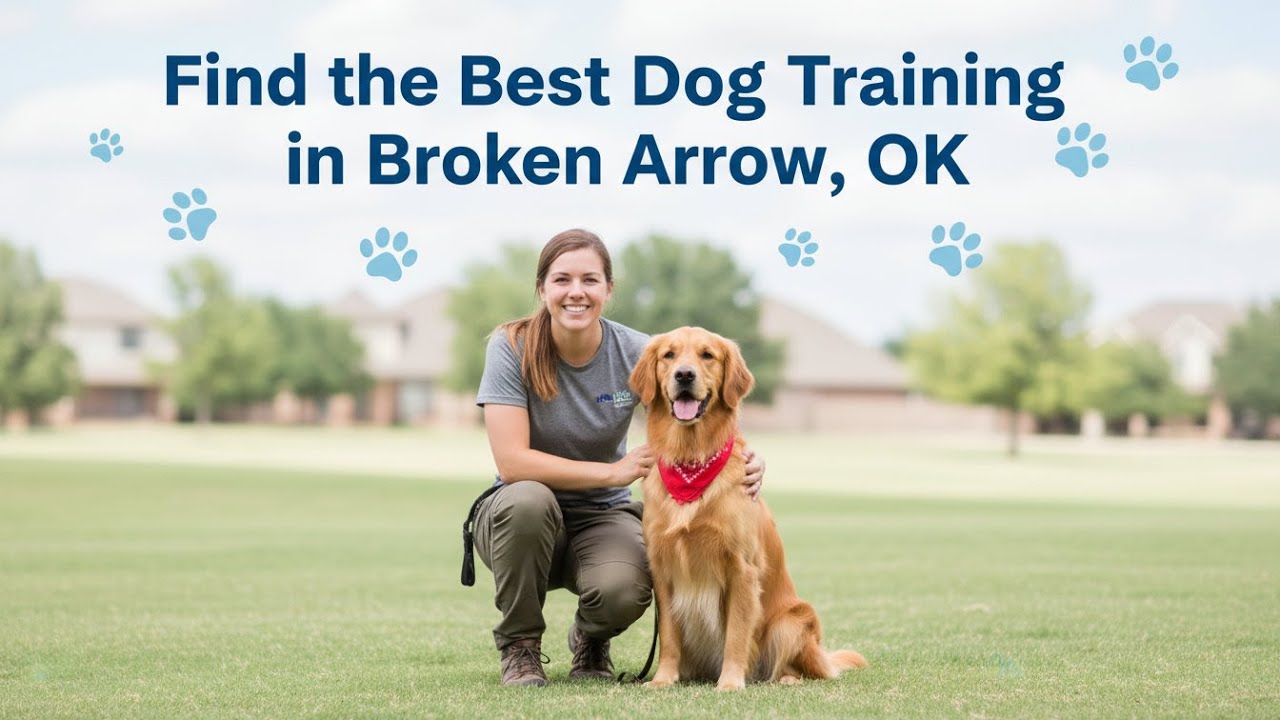 Find the Best Dog Training in Broken Arrow Oklahoma