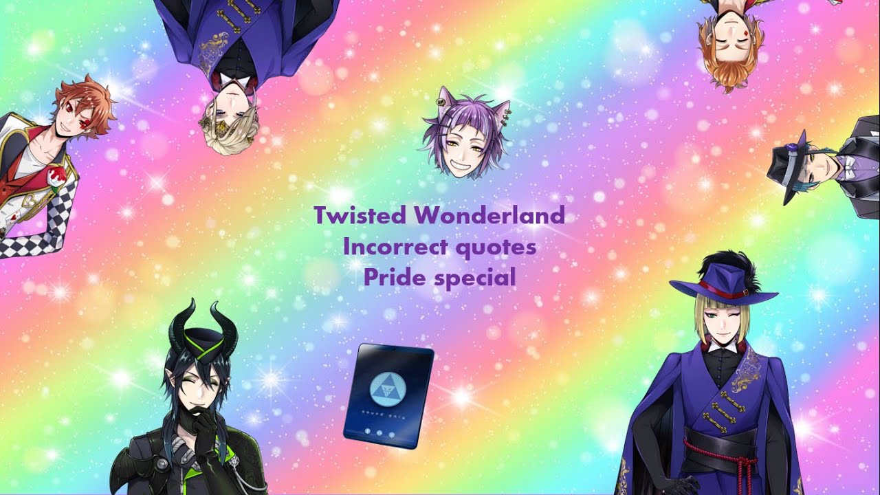 Неправильные цитаты из Twisted Wonderland (спецвыпуск Pride)