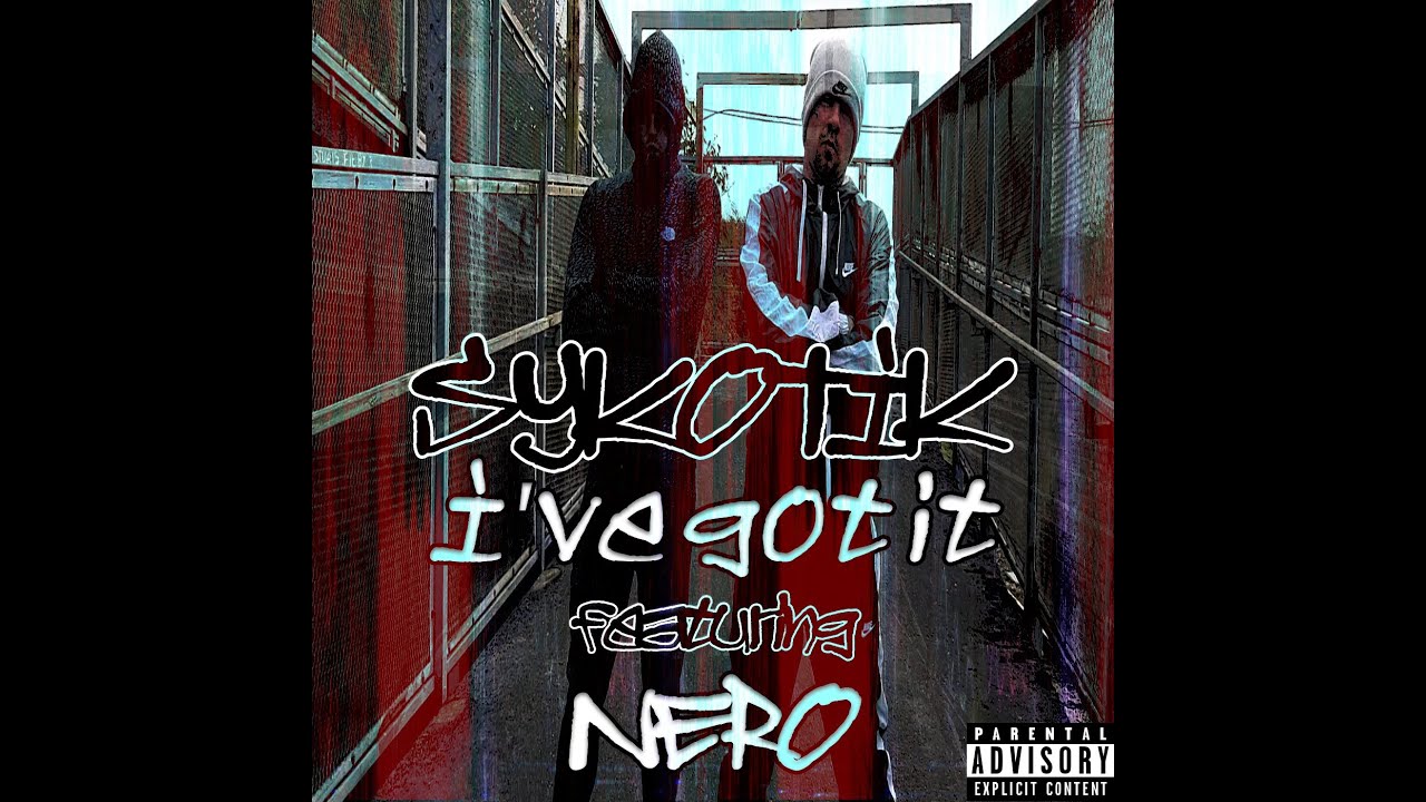NeRo X Sykotik | I'VE GOT IT (Prod. Cobra) [Official Music Video]