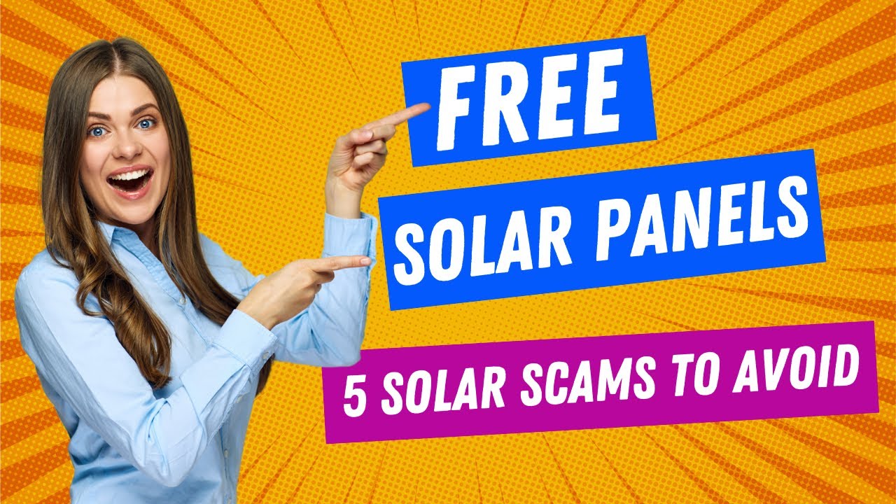 Free Solar Panels: 5 Solar Scams To Avoid