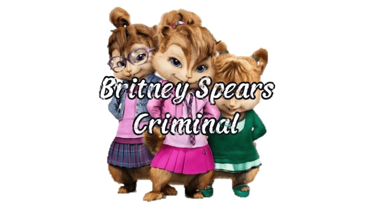 Criminal - Britney Spears (Chipmunk Version)