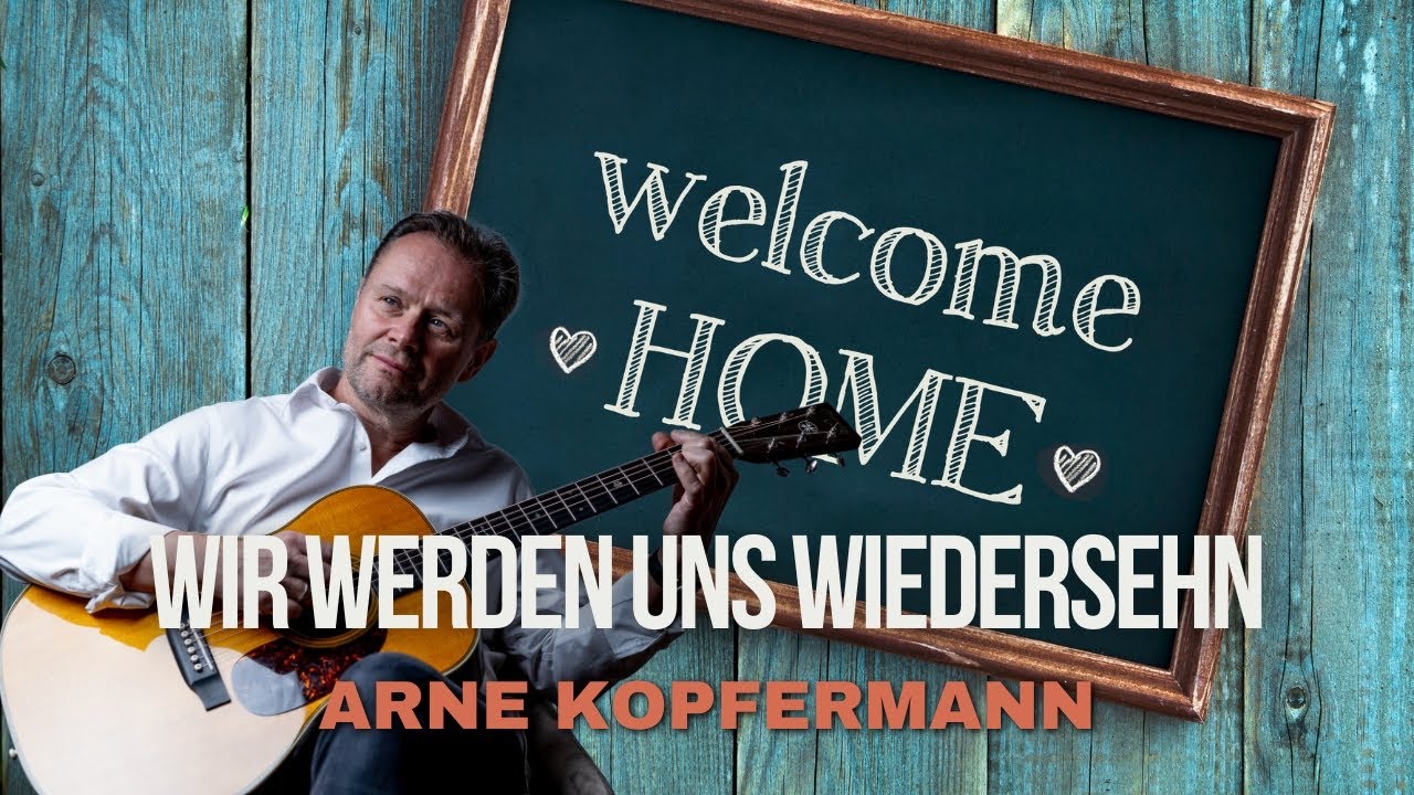 Wir werden uns wiedersehn - Arne Kopfermann (Live Video)