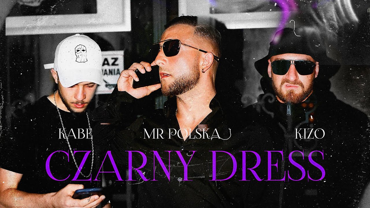 Mr Polska , Kabe , Kizo - Czarny Dress (Prod. By Abel de Jong & Boaz vd Beatz)