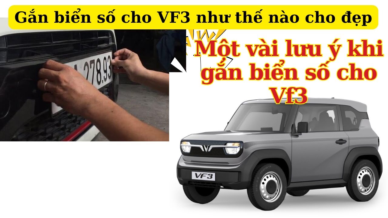 Gắn biển số xe cho VF3 như thế nào cho đẹp? một vài lưu ý khi gắn biển số xe.