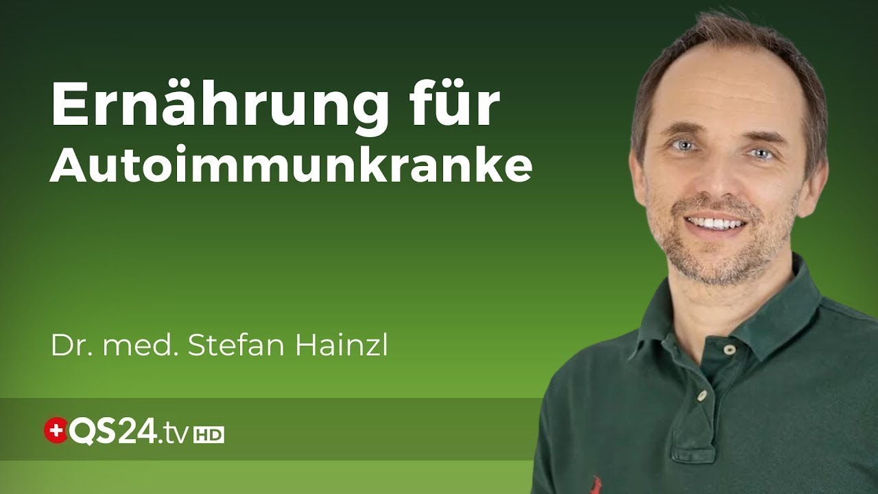 Pflanzliche und Glutenfreie Ernährung für Autoimmunkranke | Dr. med. Stefan Hainzl | QS24