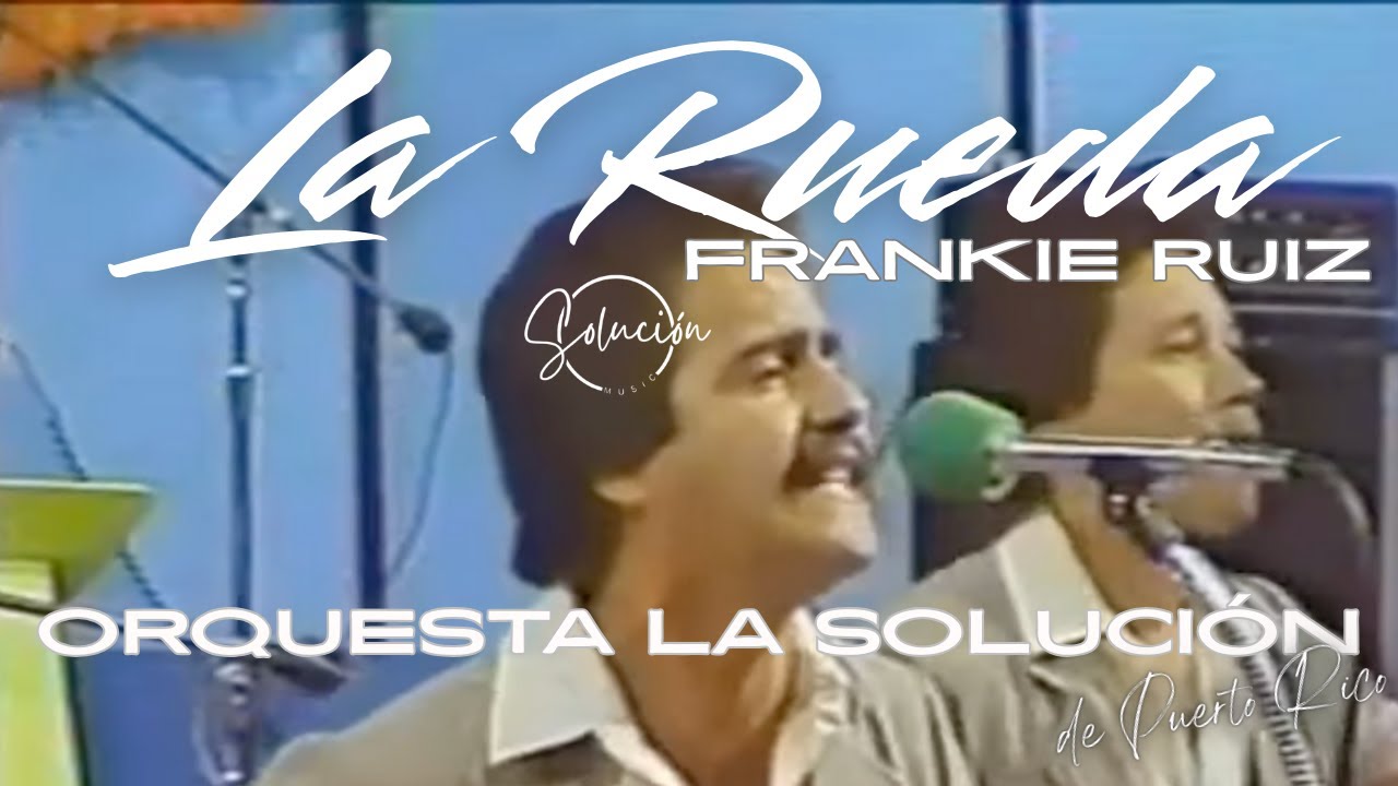 Orquesta La Solución de PR 🇵🇷 - La Rueda - Frankie Ruiz