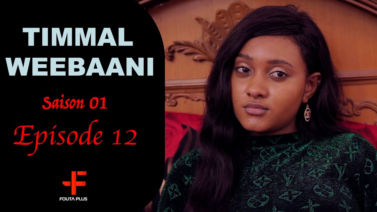 Série - TIMMAL WEEBAANI - EPISODE 12 - SAISON 1