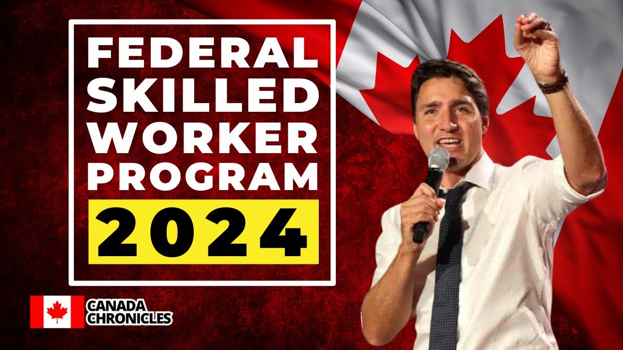 Federal Skilled Worker Program (FSWP): A Comprehensive Guide | Canada Immigration 2024