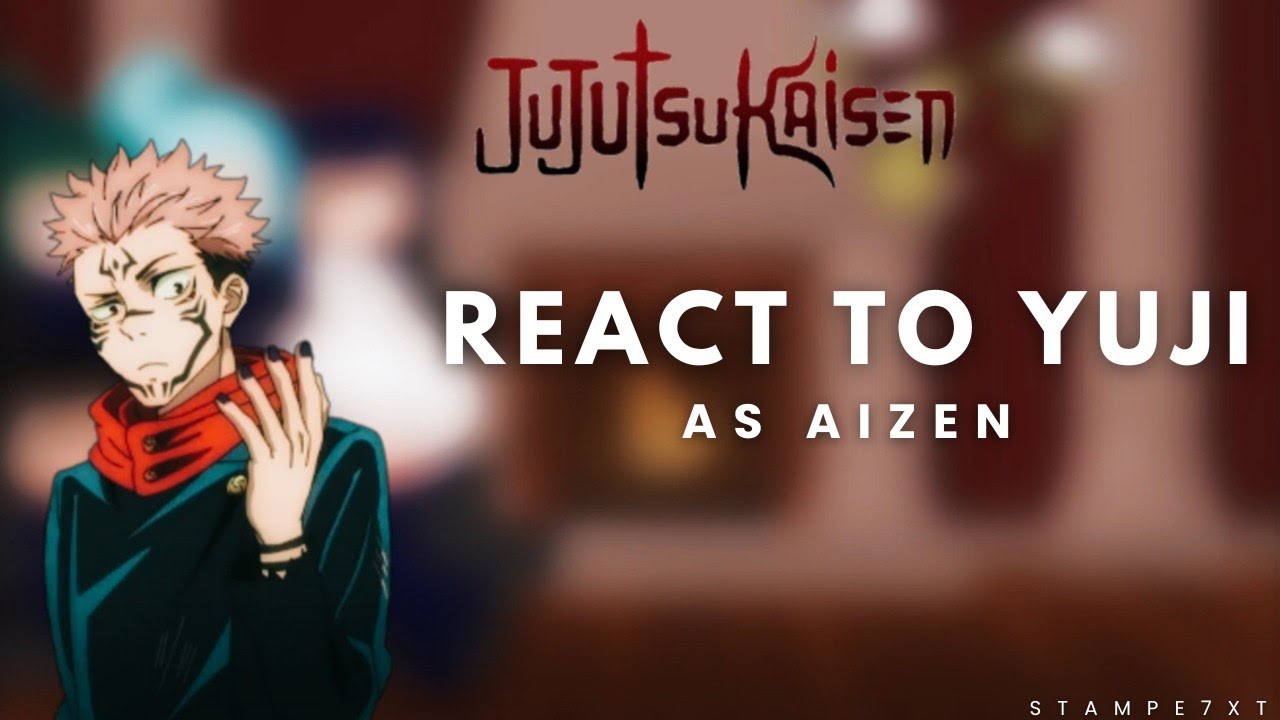 Jujutsu Kaisen React To Yuji-Itadori As Aizen || Jujutsu Kaisen React to || Gacha Club React To  JJK